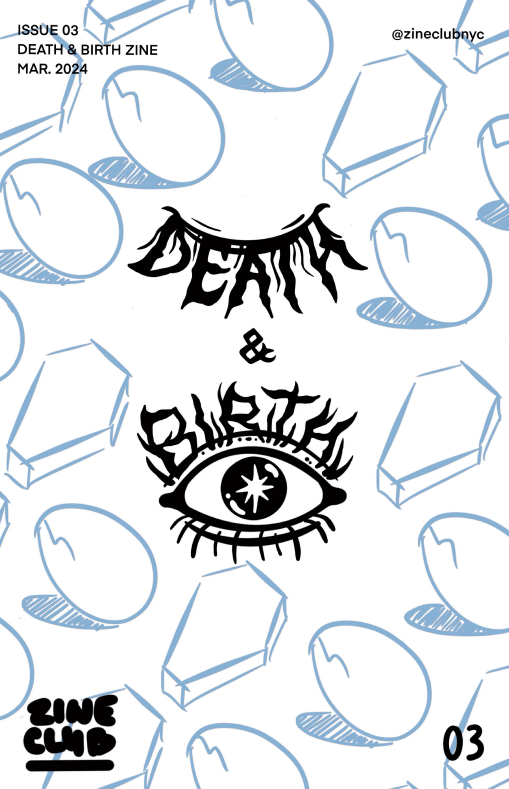 Death & Birth zine cover, issue 03, Zine Club NYC, March 2024